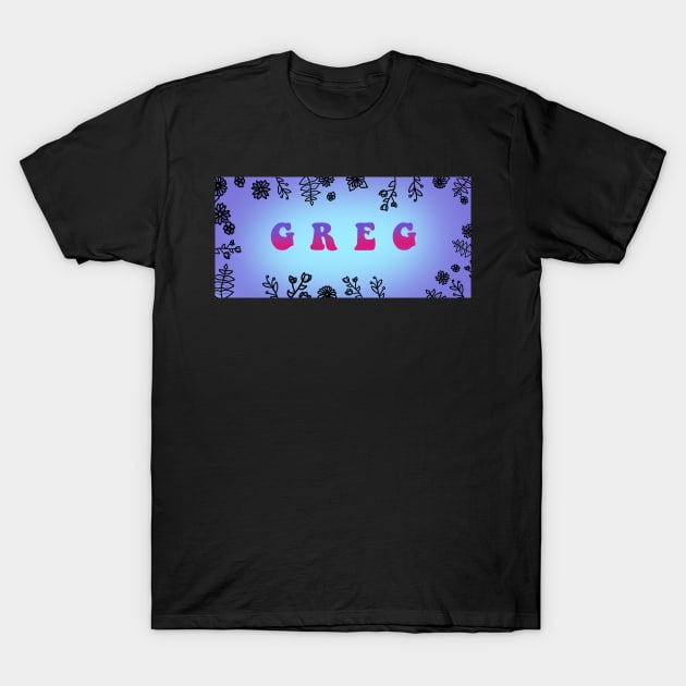 Greg T-Shirt by mollykay26